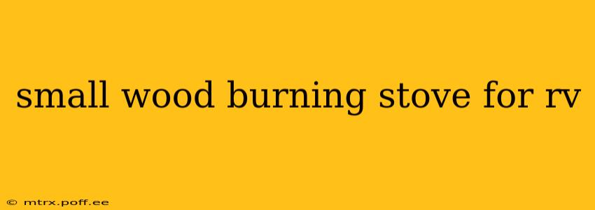 small wood burning stove for rv