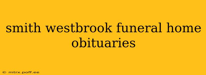 smith westbrook funeral home obituaries