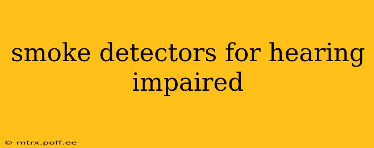 smoke detectors for hearing impaired