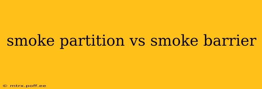 smoke partition vs smoke barrier