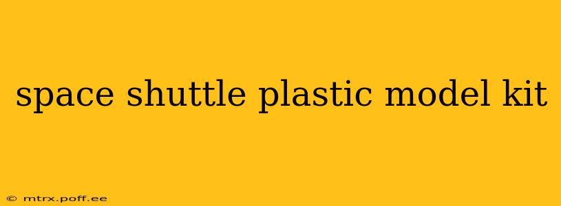 space shuttle plastic model kit