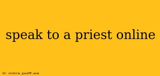 speak to a priest online