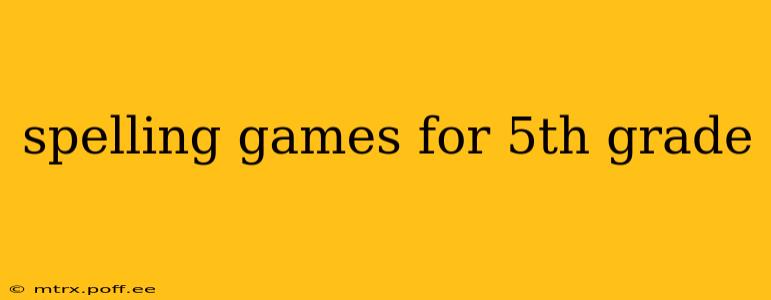 spelling games for 5th grade