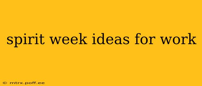 spirit week ideas for work