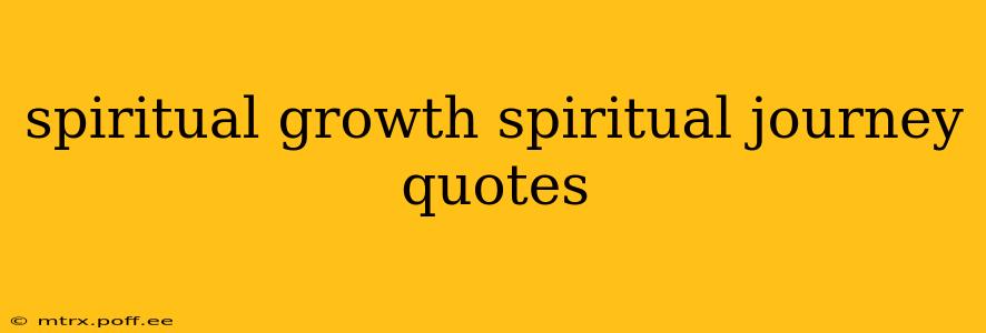spiritual growth spiritual journey quotes