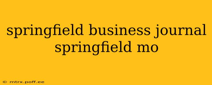 springfield business journal springfield mo