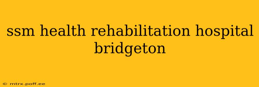 ssm health rehabilitation hospital bridgeton