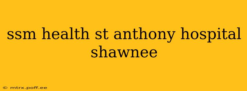 ssm health st anthony hospital shawnee