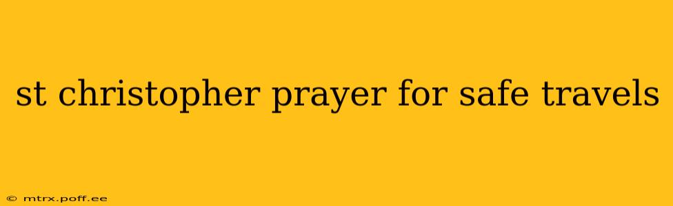 st christopher prayer for safe travels