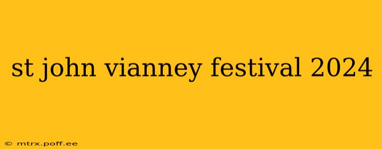 st john vianney festival 2024