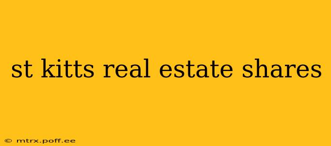 st kitts real estate shares