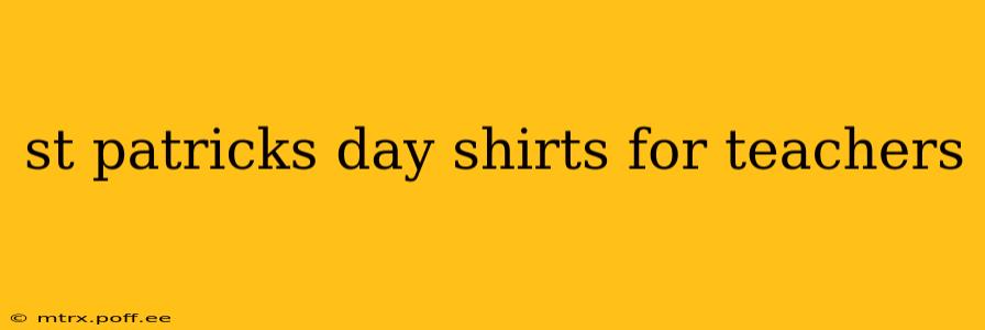 st patricks day shirts for teachers