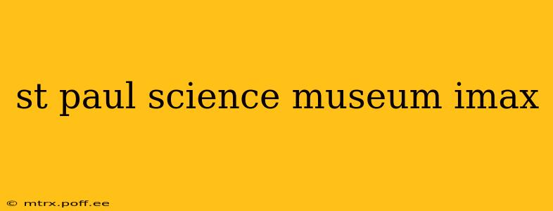 st paul science museum imax