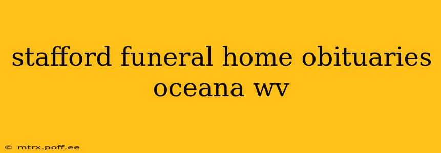 stafford funeral home obituaries oceana wv