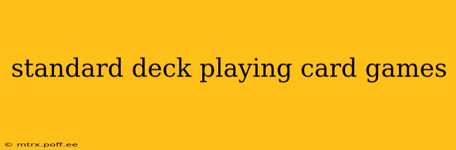 standard deck playing card games