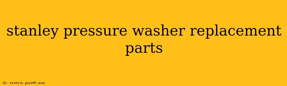 stanley pressure washer replacement parts