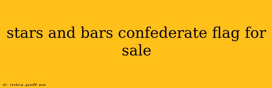 stars and bars confederate flag for sale stars and bars confederate flag for sale