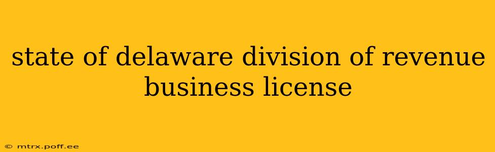 state of delaware division of revenue business license