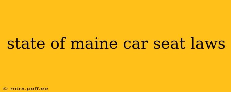 state of maine car seat laws