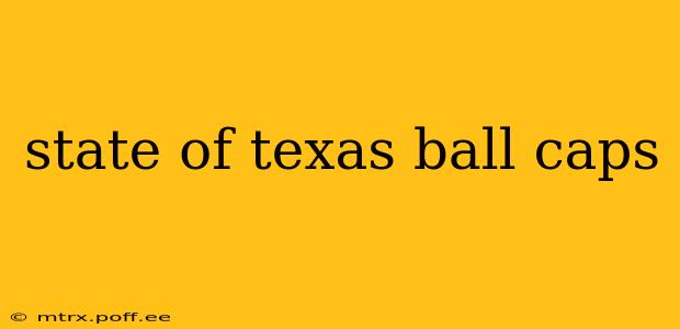 state of texas ball caps