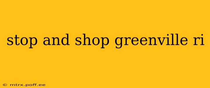 stop and shop greenville ri
