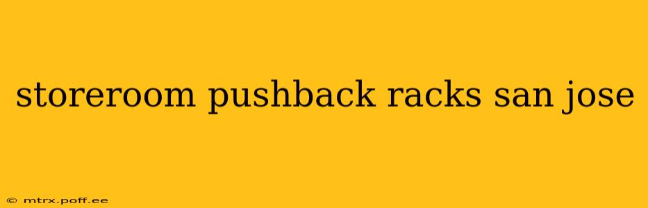 storeroom pushback racks san jose