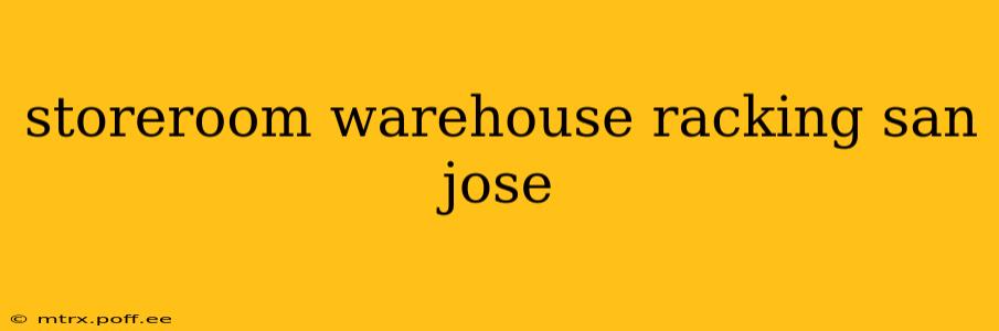 storeroom warehouse racking san jose