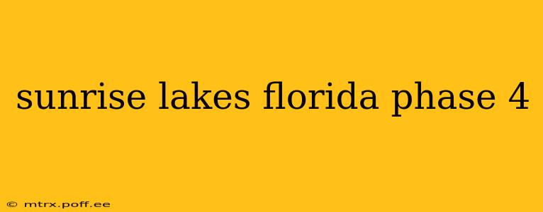 sunrise lakes florida phase 4
