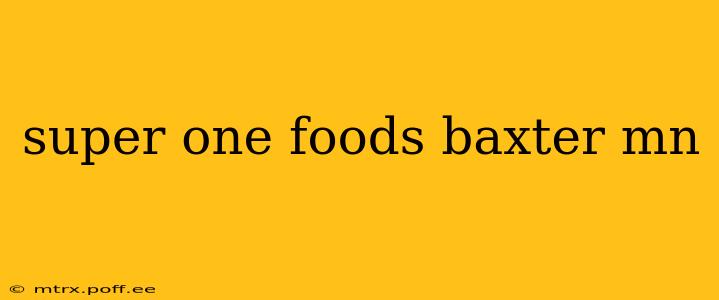 super one foods baxter mn