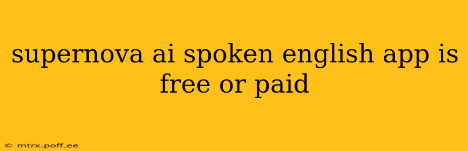 supernova ai spoken english app is free or paid