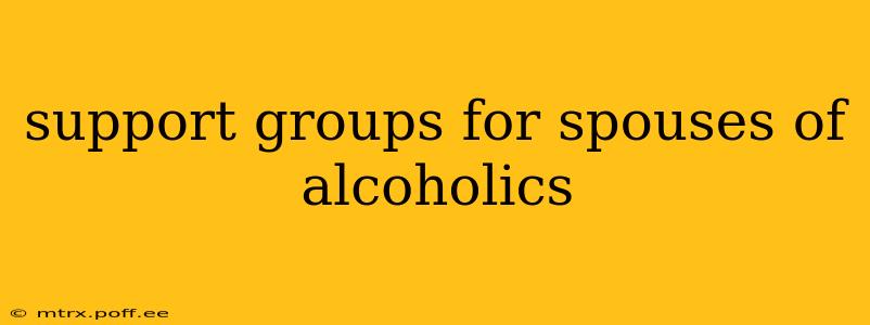support groups for spouses of alcoholics