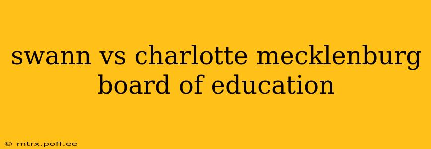 swann vs charlotte mecklenburg board of education