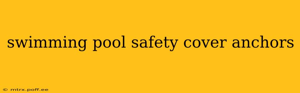 swimming pool safety cover anchors