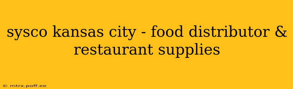 sysco kansas city - food distributor & restaurant supplies