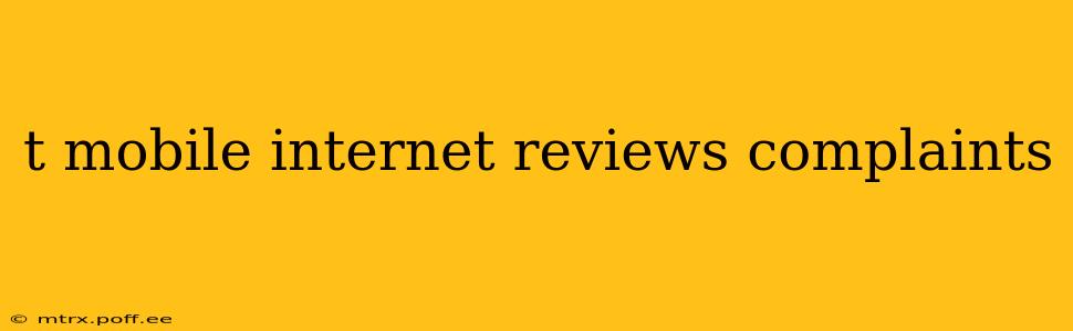 t mobile internet reviews complaints