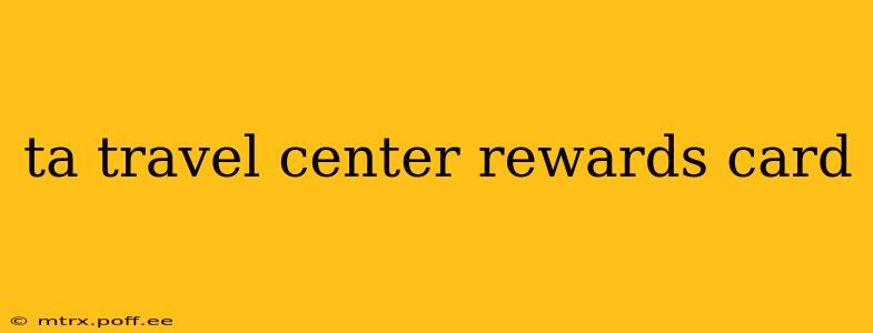 ta travel center rewards card