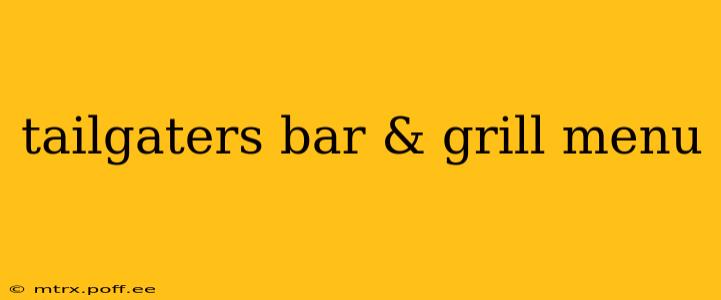 tailgaters bar & grill menu