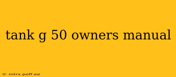 tank g 50 owners manual