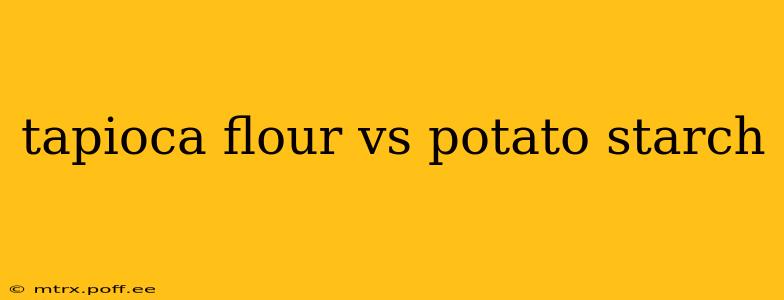tapioca flour vs potato starch