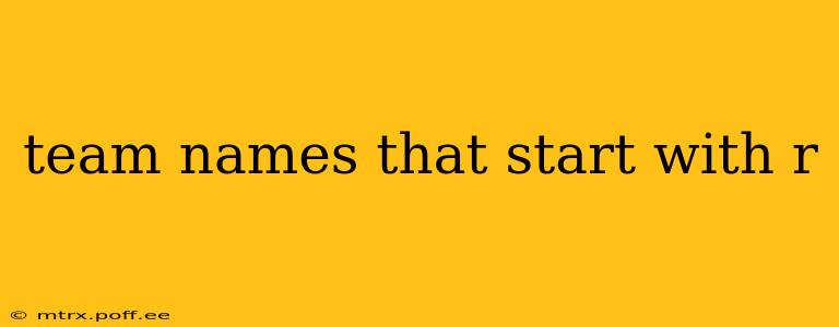 team names that start with r