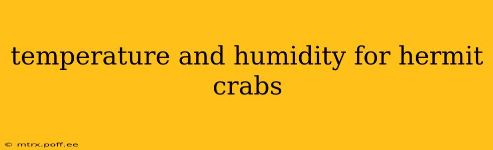 temperature and humidity for hermit crabs