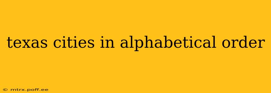 texas cities in alphabetical order