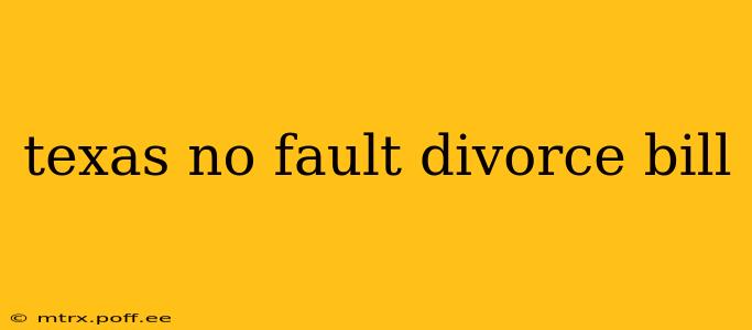 texas no fault divorce bill