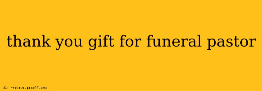 thank you gift for funeral pastor