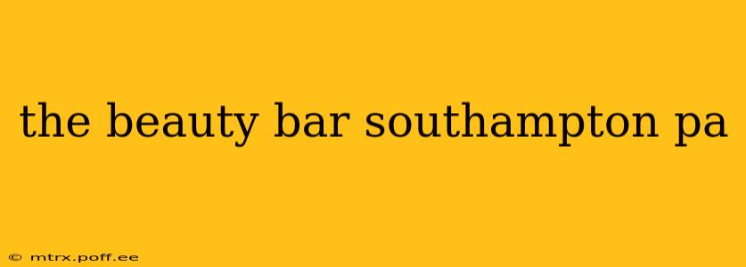 the beauty bar southampton pa