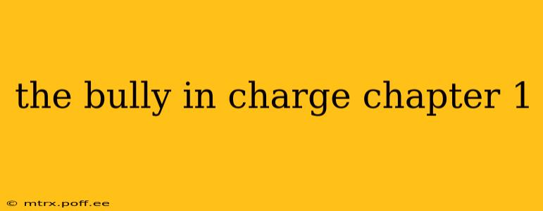 the bully in charge chapter 1