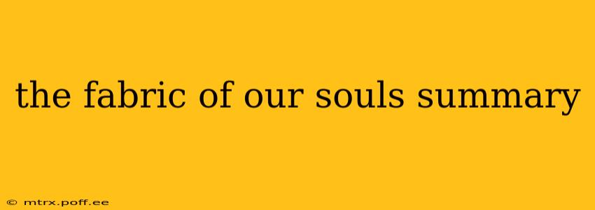 the fabric of our souls summary