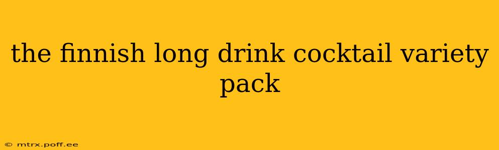 the finnish long drink cocktail variety pack