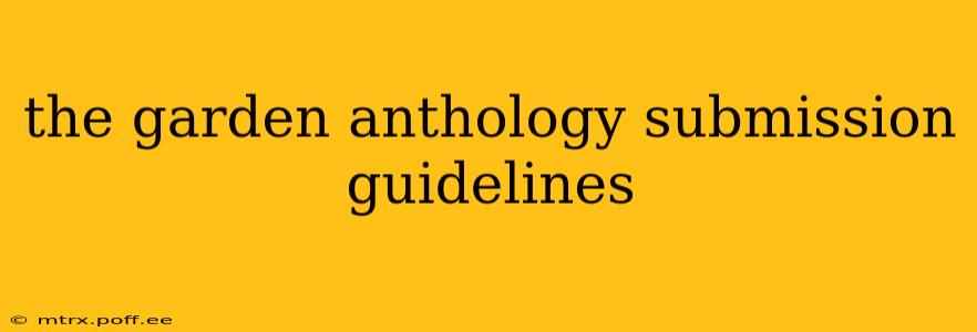 the garden anthology submission guidelines
