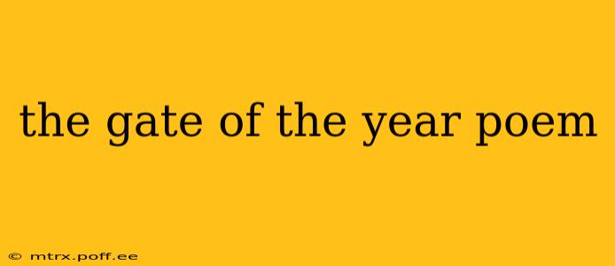 the gate of the year poem